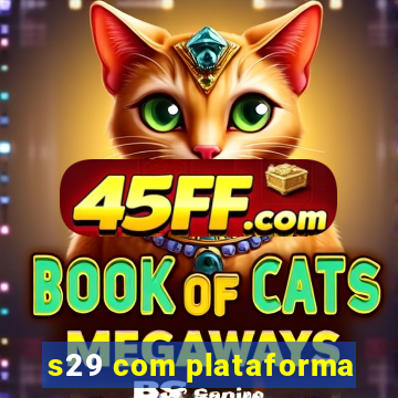 s29 com plataforma
